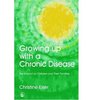 Growing up with a Chronic Disease: The Impact on Children and Their Families
