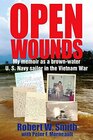Open Wounds My memoir as a brownwater US Navy sailor in the Vietnam War