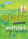 Wortstark Werkstattheft 8 Erweiterte Ausgabe Rechtschreibung 2006 Alle Lnder auer Bayern und BadenWrttemberg