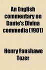 An English commentary on Dante's Divina commedia