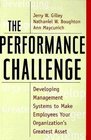 The Performance Challenge Developing Management Systems to Make Employees Your Organization's Greatest Asset