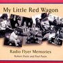 My Little Red Wagon: Radio Flyer Memories