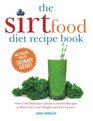 The Sirtfood Diet Recipe Book Over 100 Delicious CalorieCounted Recipes to Burn Fat Lose Weight and Get Leaner