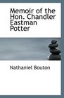 Memoir of the Hon Chandler Eastman Potter