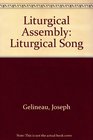 Liturgical Assembly Liturgical Song