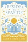 Beside the Seaside A Celebration of the Place We Like to Be