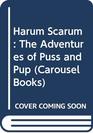 Harum Scarum The Adventures of Puss and Pup