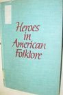 Heroes in American Folklore