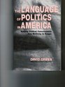 The Language of Politics in America: Shaping Political Consciousness from McKinley to Reagan
