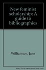 New feminist scholarship A guide to bibliographies