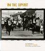 In the Spirit The Photography of Michael P Smith from the Historic New Orleans Collection