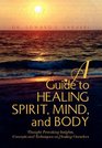 A Guide to Healing Spirit, Mind, and Body