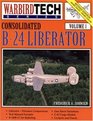 Consolidated B24 Liberator WarbirdTech Volume 1