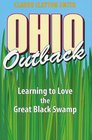 Ohio Outback Learning to Love the Great Black Swamp