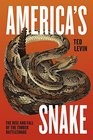 America's Snake The Rise and Fall of the Timber Rattlesnake