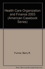 2003 Supplement To The Law Of Health Care Organization and Finance