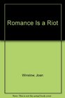 Romance Is a Riot