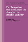The Hungarian Model Markets and Planning in a Socialist Economy