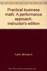 Practical business math A performance approach instructor's edition