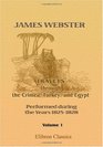 Travels through the Crimea Turkey and Egypt Performed during the Years 18251828 Including Particulars of the Last Illness and Death of the Emperor  of the Russian Conspiracy in 1825 Volume 1