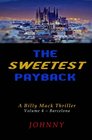 The Sweetest Payback A Billy Mack Thriller