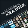 The Web Designer's Idea Book The Ultimate Guide To Themes Trends  Styles In Website Design
