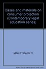 Cases and materials on consumer protection