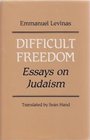Difficult Freedom  Essays on Judaism