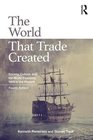 The World That Trade Created Society Culture and the World Economy 1400 to the Present