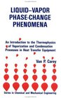 LiquidVapor PhaseChange Phenomena An Introduction to the Thermophysics of Vaporization and Condensation Processes in Heat Transfer Equipment