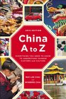 China A to Z Everything You Need to Know to Understand Chinese Customs and Culture