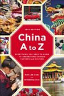 China A to Z: Everything You Need to Know to Understand Chinese Customs and Culture