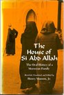The House of Si Abd Allah The Oral History of a Moroccan Family