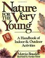 Nature for the Very Young A Handbook of Indoor and Outdoor Activities