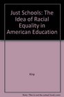 Just Schools The Idea of Racial Equality in American Education