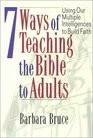 7 Ways of Teaching the Bible to Adults Using Our Multiple Intelligences to Build Faith