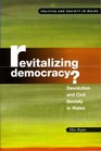 Revitalizing Democracy Devolution and Civil Society in Wales