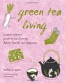Green Tea Living: A Japan-Inspired Guide to Eco-friendly Habits, Health, and Happiness