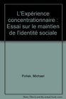 L'experience concentrationnaire Essai sur le maintien de l'identite sociale