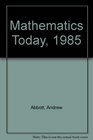 Mathematics Today 1985