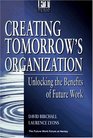 Creating Tomorrow's Organization Unlocking the Benefits of Future Work