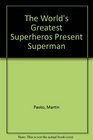 The World's Greatest Superheros Present Superman