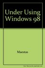 Understanding and Using Microsoft Windows 98