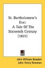 St Bartholomew's Eve A Tale Of The Sixteenth Century