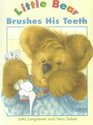 Little Bear Brushes His Teeth