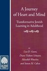 Journey of Heart and Mind Transformative Jewish Learning in Adulthood