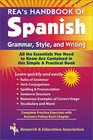 REA's Handbook of Spanish Grammar Style and Writing
