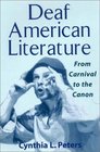 Deaf American Literature: From Canival to the Canon