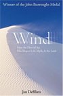 Wind How the Flow of Air Has Shaped Life Myth and the Land