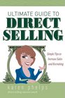 Ultimate Guide to Direct Selling Simple Ideas to Increase Sales and Recruiting